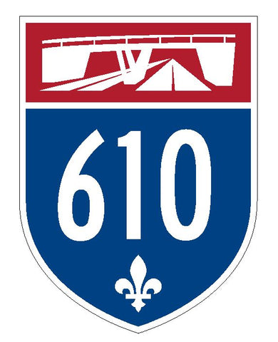 Quebec Autoroute 610 Sticker Decal R4841 Canada Highway Route Sign Canadian