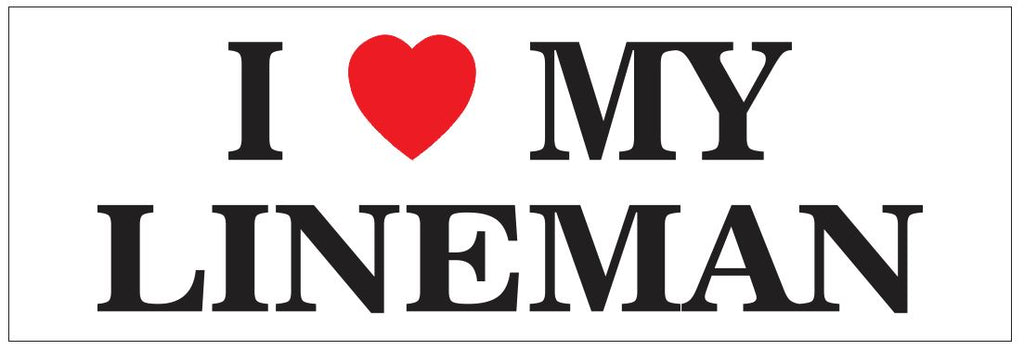 I Love My Lineman Bumper Sticker or Helmet Sticker D7239