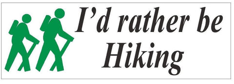 I'd Rather Be Hiking Bumper Sticker or Helmet Sticker D400 Camping TRAIL Woods - Winter Park Products