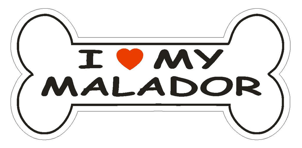 Love My Malador Bumper Sticker or Helmet Sticker D2478 Dog Bone Decal - Winter Park Products