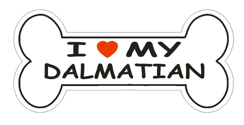 Love My Dalmatian Bumper Sticker or Helmet Sticker D1090 Dog Bone Pet Lover - Winter Park Products