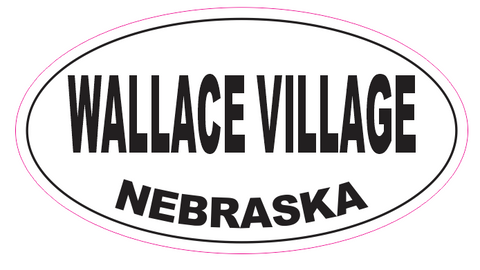 Wallace Village Nebraska Oval Bumper Sticker D7104 Euro Oval