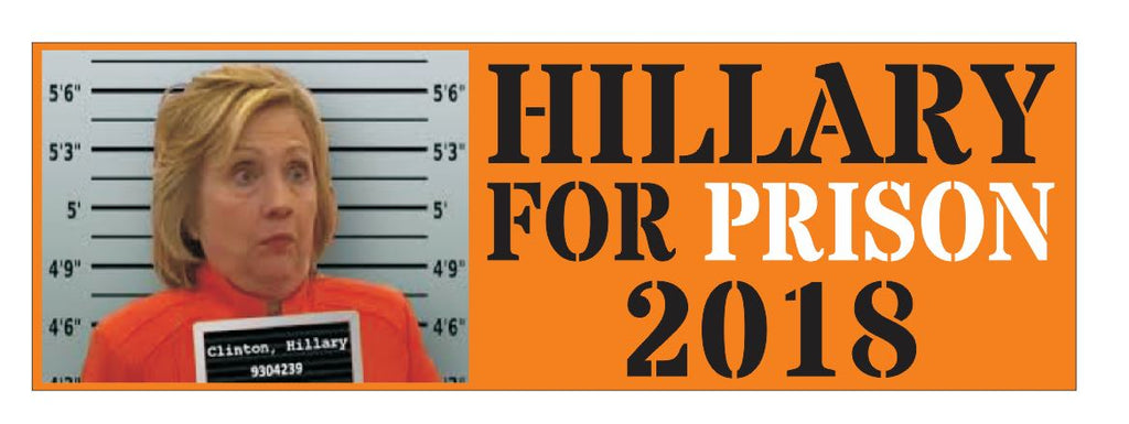 Hillary Clinton Bumper Sticker or Helmet Sticker D3708 Hillary for Prison