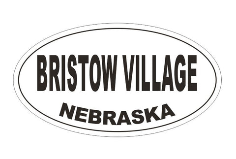 Bristow Village Nebraska Oval Bumper Sticker or Helmet Sticker D5150 Oval