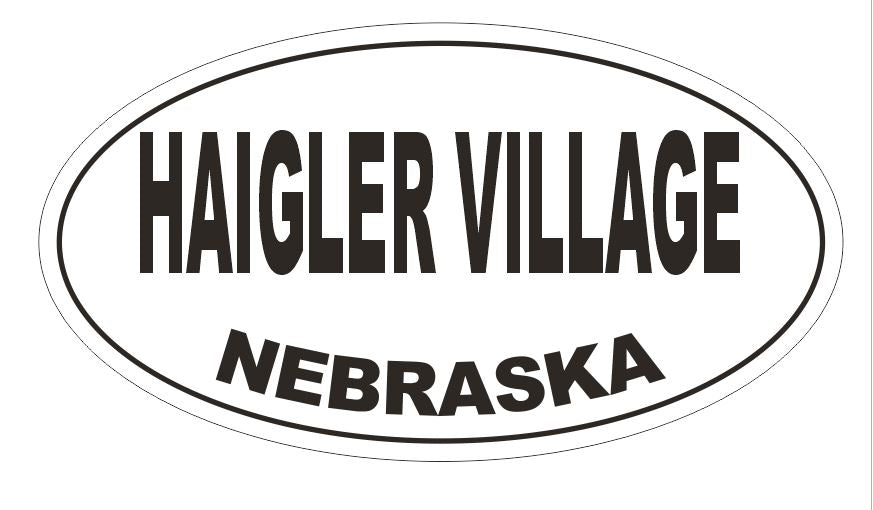 Haigler Village Nebraska Oval Bumper Sticker or Helmet Sticker D5063 Oval