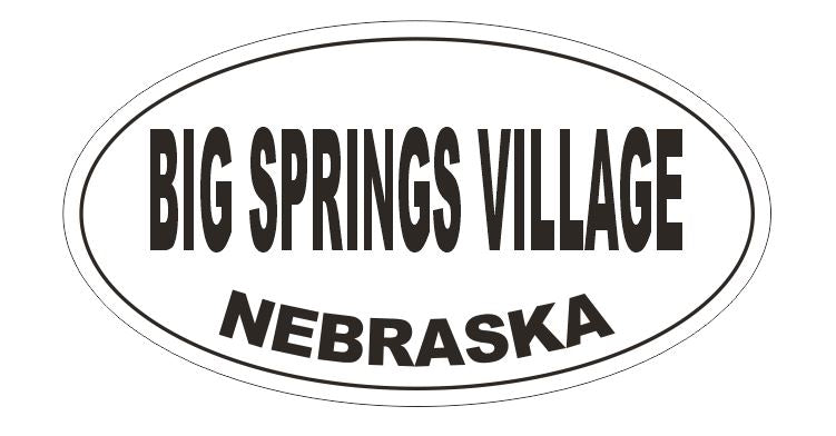 Big Springs Village Nebraska Oval Bumper Sticker or Helmet Sticker D5138 Oval