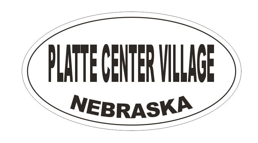 Platte Center Village Nebraska Bumper Sticker or Helmet Sticker D5390 Oval