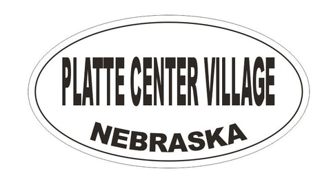 Platte Center Village Nebraska Bumper Sticker or Helmet Sticker D5390 Oval