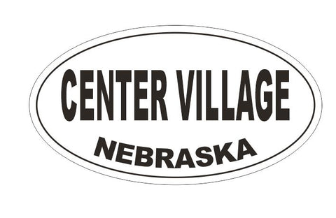 Center Village Nebraska Oval Bumper Sticker or Helmet Sticker D5174 Oval