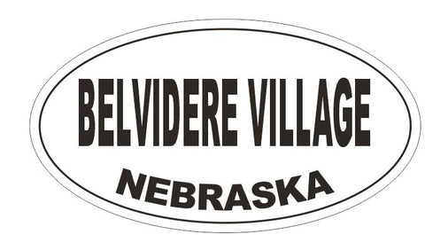 Belvidere Village Nebraska Oval Bumper Sticker or Helmet Sticker D5131 Oval