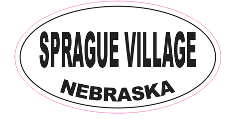 Sprague Village Nebraska Oval Bumper Sticker D7049 Euro Oval