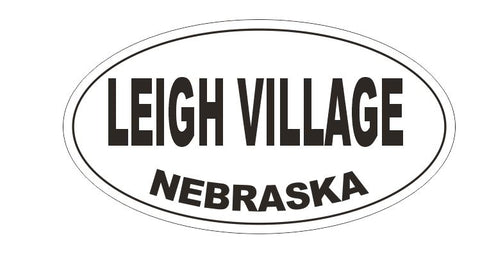 Leigh Village Nebraska Oval Bumper Sticker or Helmet Sticker D5273 Oval