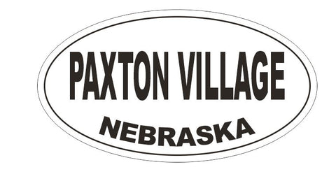 Paxton Village Nebraska Bumper Sticker or Helmet Sticker D5380 Oval