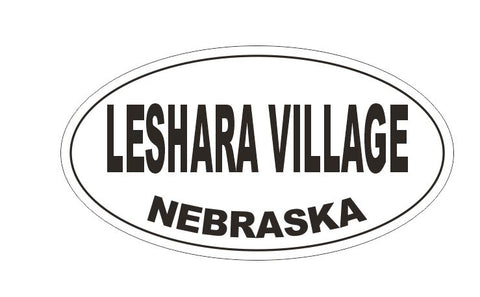 Leshara Village Nebraska Oval Bumper Sticker or Helmet Sticker D5274 Oval