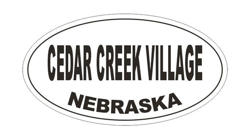 Cedar Creek Village Nebraska Oval Bumper Sticker or Helmet Sticker D5121 Oval