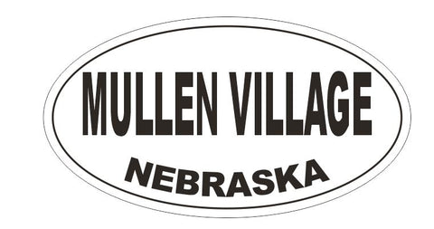 Mullen Village Nebraska Bumper Sticker or Helmet Sticker D5329 Oval