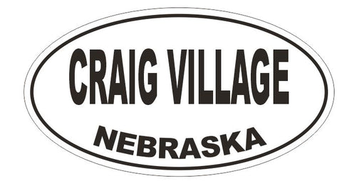 Craig Village Nebraska Oval Bumper Sticker or Helmet Sticker D5016 Oval