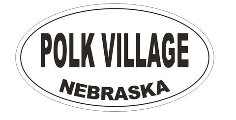 Polk Village Nebraska Bumper Sticker or Helmet Sticker D5395 Oval