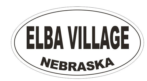 Elba Village Nebraska Oval Bumper Sticker or Helmet Sticker D5228 Oval