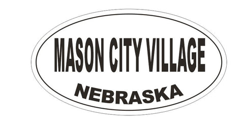 Mason City  Village Nebraska Bumper Sticker or Helmet Sticker D5305 Oval