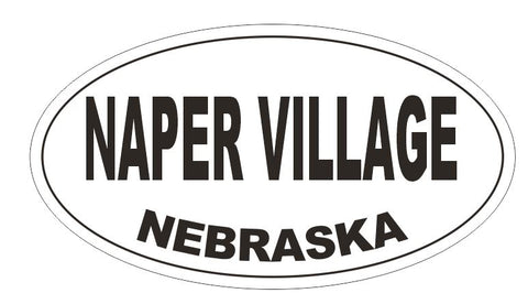 Naper Village Nebraska Bumper Sticker or Helmet Sticker D5332 Oval