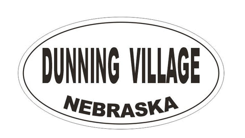 Dunning Village Nebraska Oval Bumper Sticker or Helmet Sticker D5223 Oval