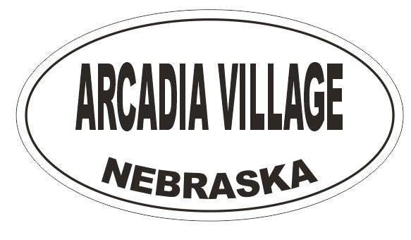 Arcadia Village Nebraska Oval Bumper Sticker or Helmet Sticker D5109 Oval