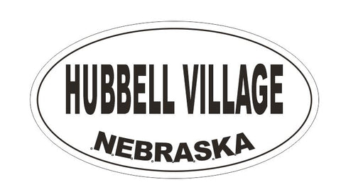 Hubbell Village Nebraska Oval Bumper Sticker or Helmet Sticker D5247 Oval