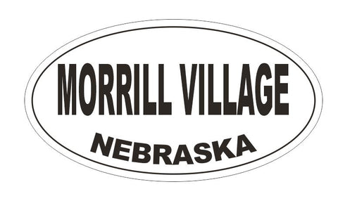 Morrill Village Nebraska Bumper Sticker or Helmet Sticker D5327 Oval