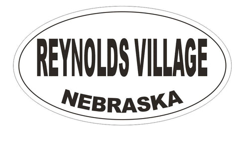 Reynolds Village Nebraska Bumper Sticker or Helmet Sticker D7024 Oval