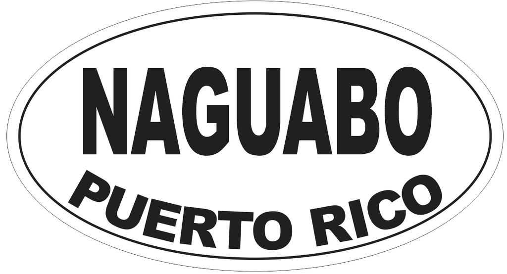 Naguabo Puerto Rico Oval Bumper Sticker or Helmet Sticker D4131