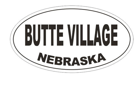 Butte Village Nebraska Oval Bumper Sticker or Helmet Sticker D5163 Oval