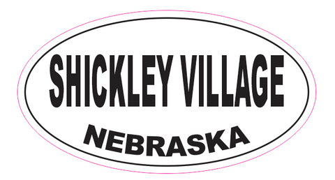 Shickley Village Nebraska Oval Bumper Sticker D7038 Euro Oval