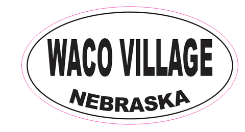 Waco Village Nebraska Oval Bumper Sticker D7101 Euro Oval