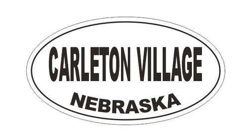 Carleton Village Nebraska Oval Bumper Sticker or Helmet Sticker D5168 Oval