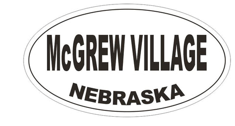 McGrew Village Nebraska Bumper Sticker or Helmet Sticker D5293 Oval