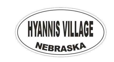 Hyannis Village Nebraska Oval Bumper Sticker or Helmet Sticker D5249 Oval