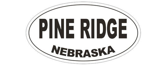 Pine Ridge Nebraska Bumper Sticker or Helmet Sticker D5388 Oval