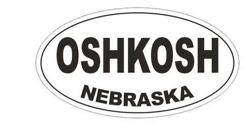 Oshkosh Nebraska Bumper Sticker or Helmet Sticker D5368 Oval