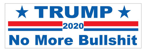 No More Bullshit 2020 DONALD TRUMP BUMPER STICKER or Helmet Sticker D3704