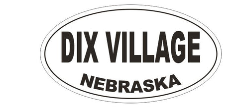 Dix Village Nebraska Oval Bumper Sticker or Helmet Sticker D5214 Oval