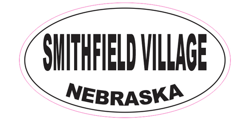 Smithfield Village Nebraska Oval Bumper Sticker D7042 Euro Oval