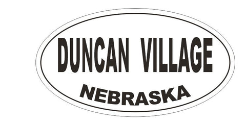 Duncan Village Nebraska Oval Bumper Sticker or Helmet Sticker D5222 Oval