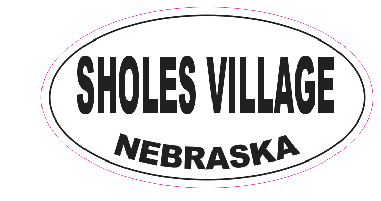 Sholes Village Nebraska Oval Bumper Sticker D7039 Euro Oval