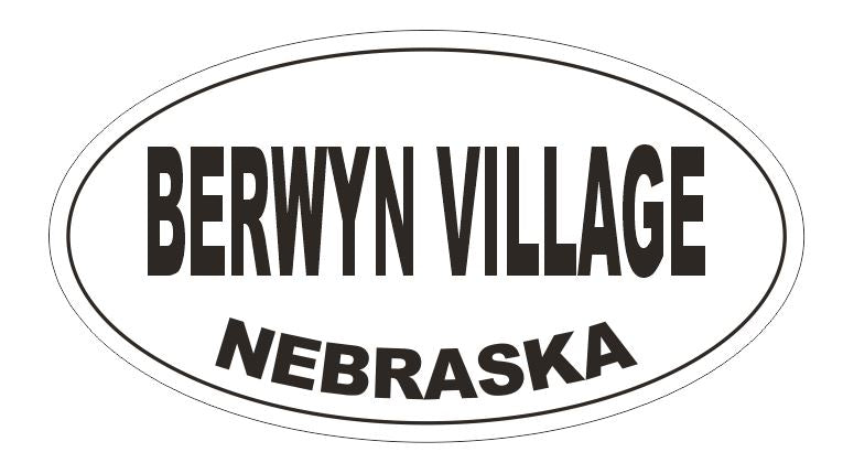 Berwyn Village Nebraska Oval Bumper Sticker or Helmet Sticker D5137 Oval