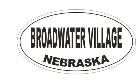 Broadwater Village Nebraska Oval Bumper Sticker or Helmet Sticker D5151 Oval