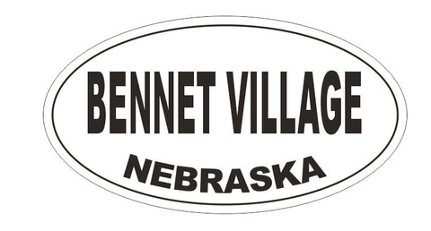 Bennet Village Nebraska Oval Bumper Sticker or Helmet Sticker D5134 Oval