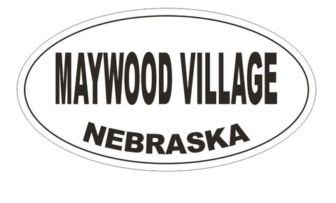 Maywood Village Nebraska Bumper Sticker or Helmet Sticker D5307 Oval