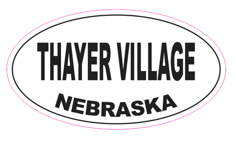 Thayer Village Nebraska Oval Bumper Sticker D7080 Euro Oval