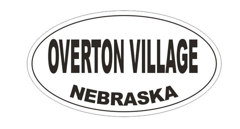 Overton Village Nebraska Bumper Sticker or Helmet Sticker D5371 Oval